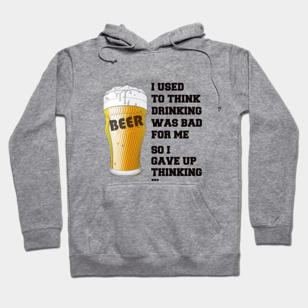 I used to think drinking is bad for me so I gave up drinking Hoodie by i2studio